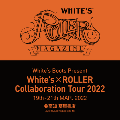 White’s × ROLLER  Collaboration Tour 2022  @高知 蔦屋書店